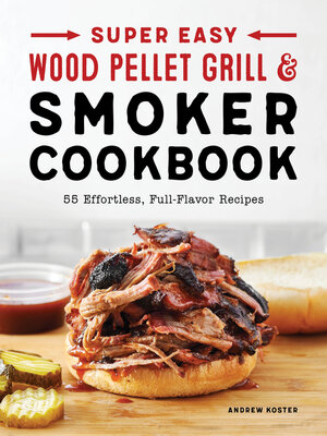 cover image of Super Easy Wood Pellet Grill and Smoker Cookbook